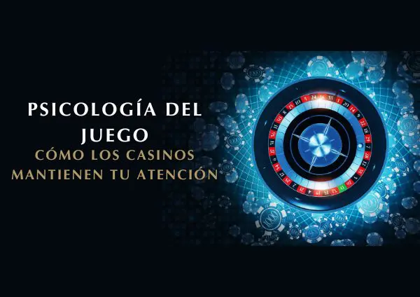 Cómo los Casinos te Animan a Jugar la Psicología del Juego